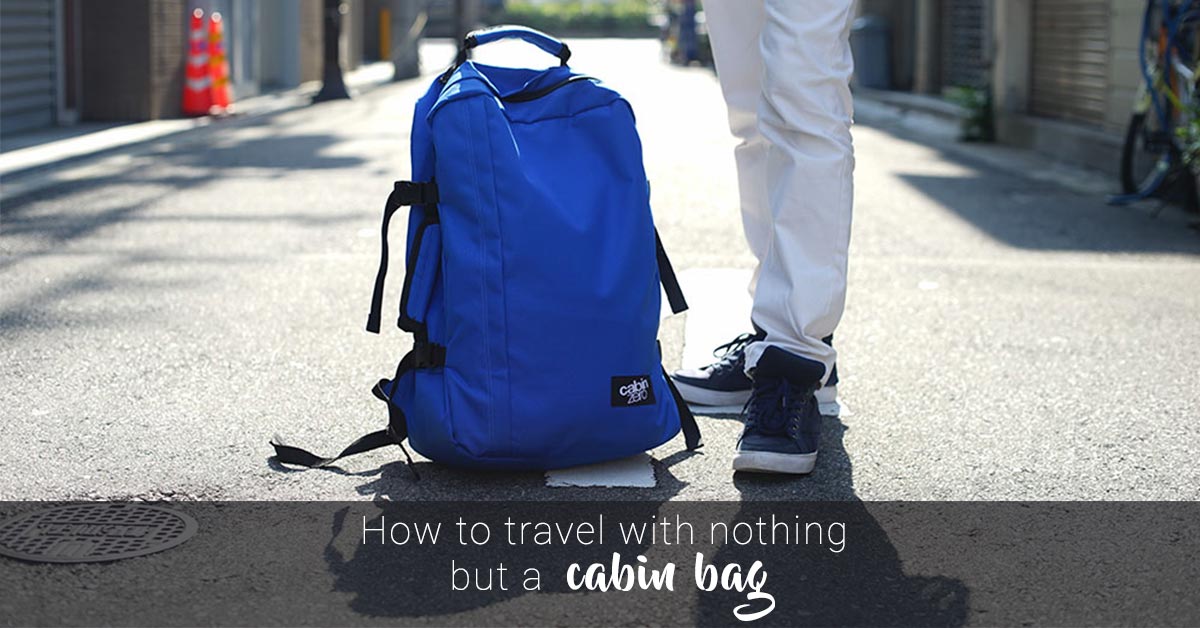 The art of packing lightly: How to travel with just a cabin bag - A Globe  Well Travelled