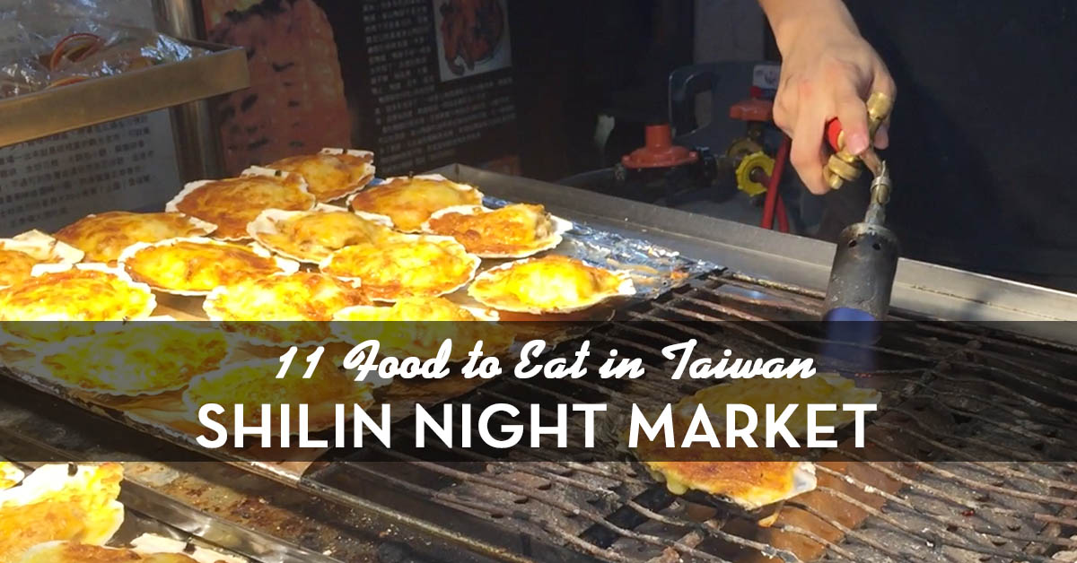 11 Food To Eat In Shilin Night Market Taiwan 4441