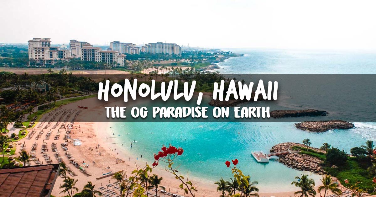 13 Reasons why Everyone, and I mean EVERYONE, should visit Honolulu