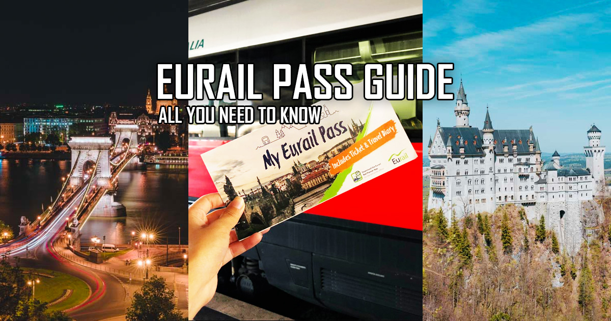 Eurail Pass Guide The Complete Guide To A Fuss Free Europe Trip The