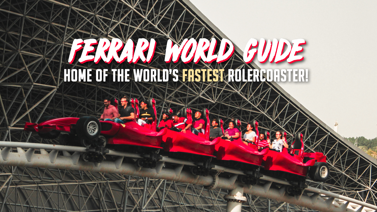 Ferrari World Guide 11 Tips To Conquer The Theme Park With The World S Fastest Rollercoaster More The Travel Intern