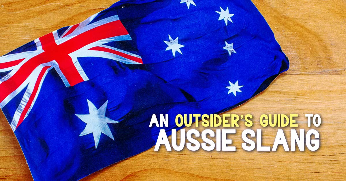 59 Australian Words and Phrases That Confuse Tourists — An Outsider's Guide  to Australian Slang - The Travel Intern