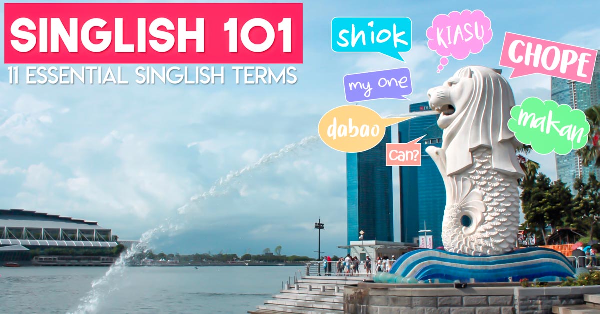 Essential Singlish Terms - Reasons to visit Singapore