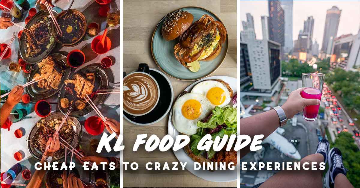 Ultimate Kuala Lumpur Food Guide — From Cheap Street Eats to Dining In