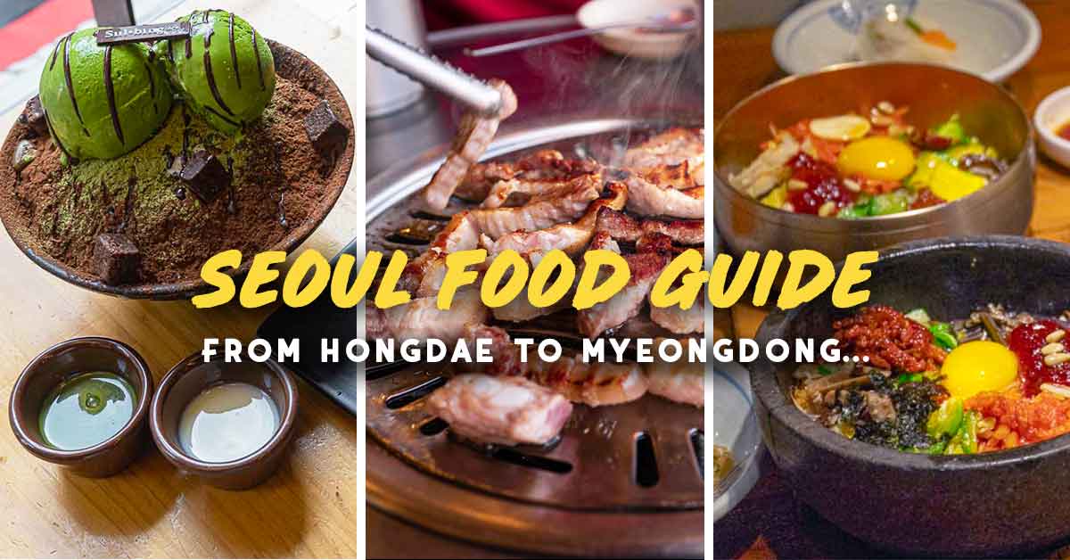 Seoul Food Guide — 23 Things To Eat In Hongdae, Myeongdong etc
