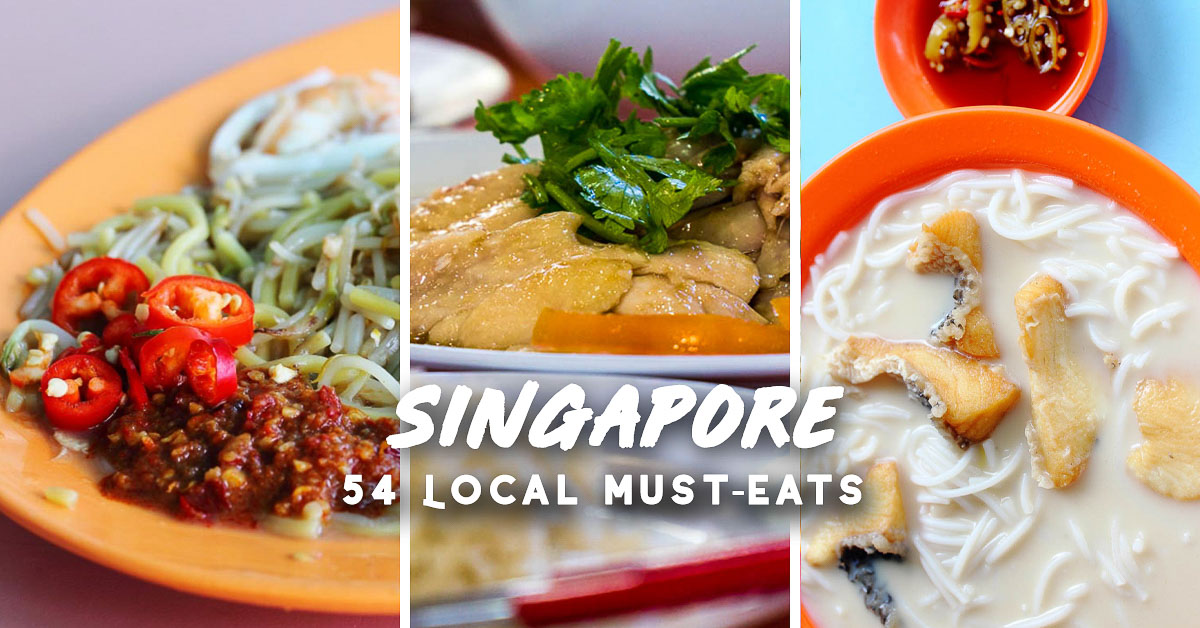 Ultimate Singapore Food Guide — 54 LocalApproved Things to Eat in