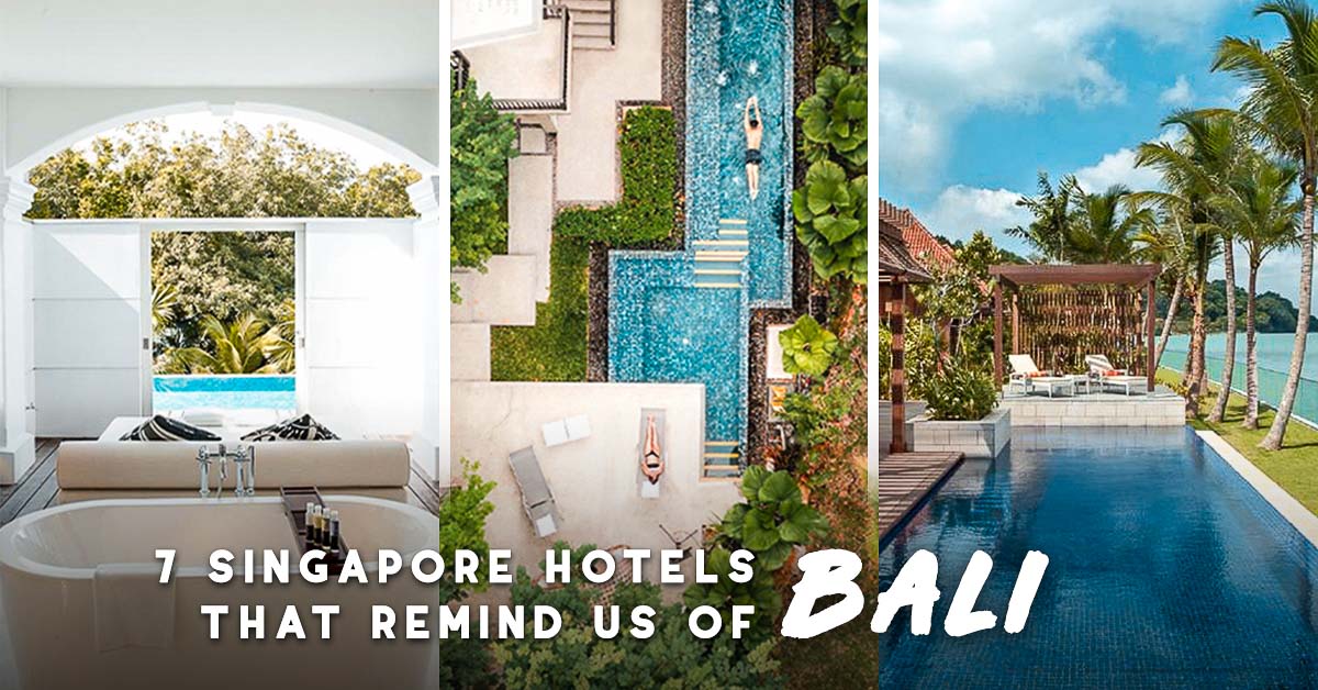 A Bali-esque Singapore Staycation — 7 Hotels In Singapore That Teleport 