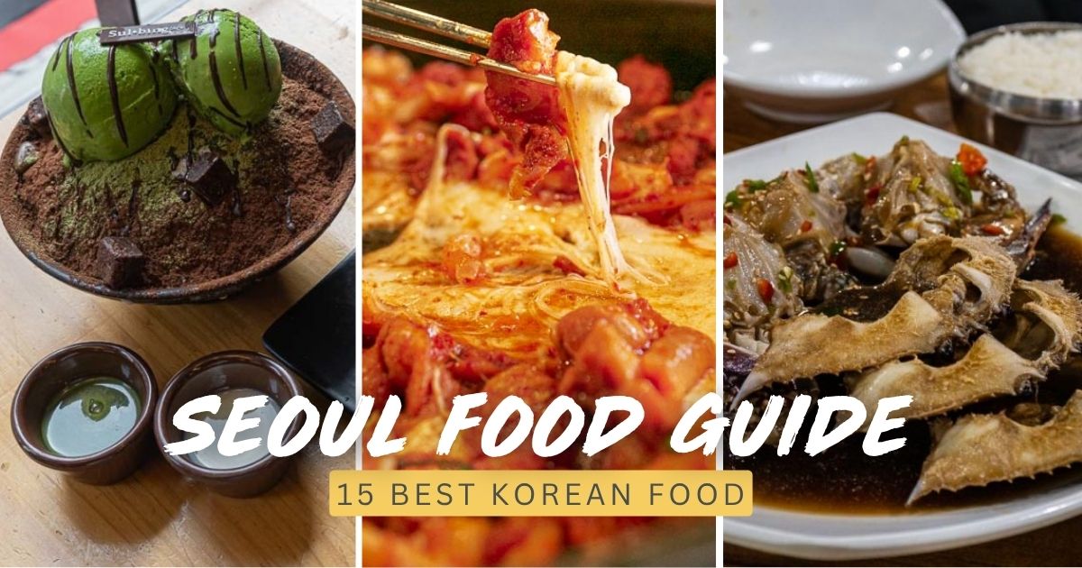 Seoul Food Guide: 15 Korean Food and the Best Places to Check Out