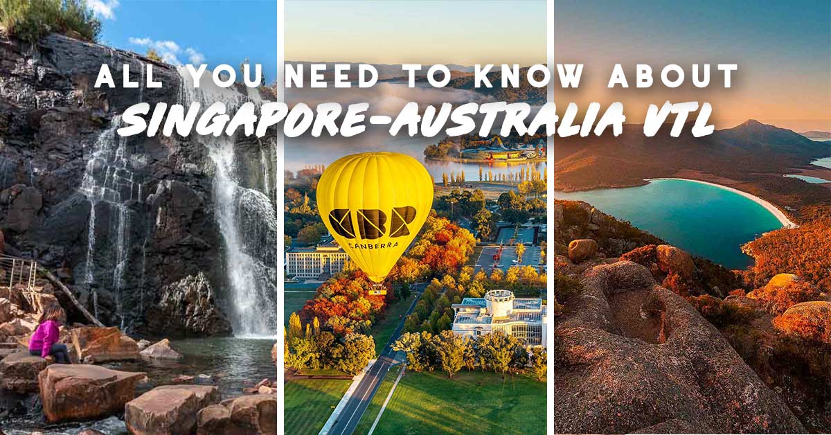 Australia Fully Opens to Singaporeans via VTL — Everything You Need to Know