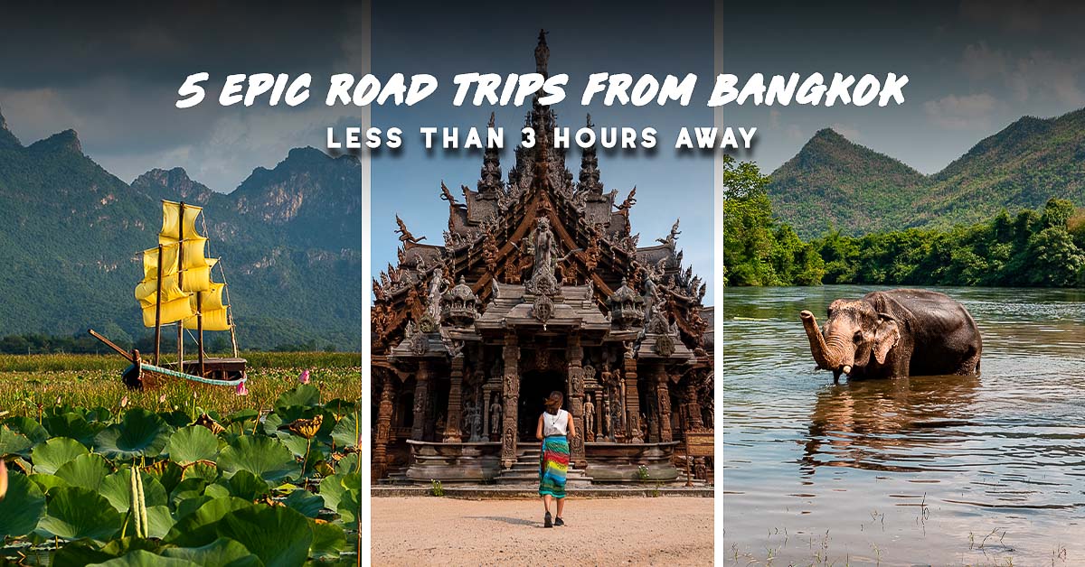 Thailand Road Trip Guide: 5 Epic Ideas Under 3hrs From Bangkok