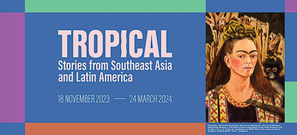 National Gallery Singapore Tropical- Stories from Southeast Asia and Latin America Poster - Things to do in Singapore November 2023