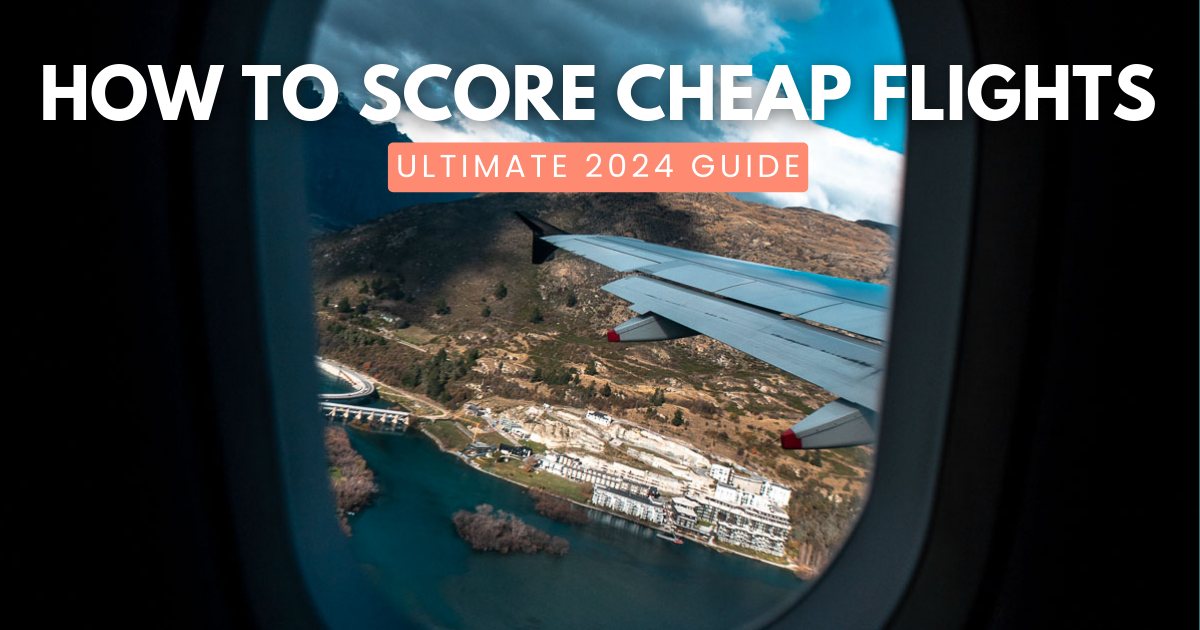 How To Score Cheap Flights — 11 Most Common Mistakes To Avoid And What